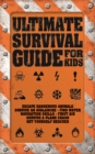 Ultimate Survival Guide for Kids - Book