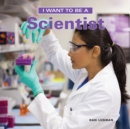 I Want to Be a Scientist - Book