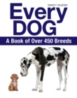 Every Dog: A Book of 450 Breeds - Book