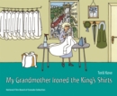 My Grandmother Ironed the King's Shirts - Book