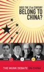 Does the 21st Century Belong to China? : The Munk Debate on China - Book