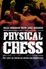 Physical Chess : My Life in Catch-as-Catch-Can Wrestling - eBook