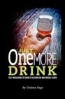 Just One More Drink - Self-Medicating the Pains of Alcoholism and Mental Illness - Book