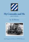 My Comrades and Me : Staff Sergeant Al Brown's WWII Memoirs - Book