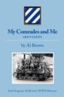 My Comrades and Me : Staff Sergeant Al Brown's WWII Memoirs - Book