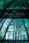 The Deadly Truth - Book One and Two - Book