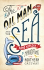The Oil Man and the Sea : Navigating the Northern Gateway - eBook