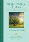 After Many Years : Twenty-One "Long-Lost" Stories by L. M. Montgomery - Book