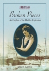 Broken Pieces : An Orphan of the Halifax Explosion - Book