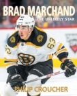 Brad Marchand : The Unlikely Star - Book