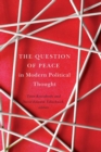 The Question of Peace in Modern Political Thought - Book
