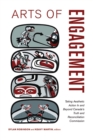 Arts of Engagement : Taking Aesthetic Action In and Beyond the Truth and Reconciliation Commission of Canada - Book