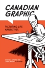 Canadian Graphic : Picturing Life Narratives - Book