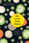 Eat Local, Taste Global : How Ethnocultural Food Reaches Our Tables - Book