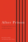 After Prison : Navigating Employment and Reintegration - Book