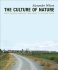 The Culture of Nature : North American Landscape from Disney to EXXON Valdez - Book