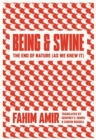 Being and Swine : The End of Nature (As We Knew It) - Book