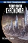 Nonprofit Chronowar : Book Three of the Jack Commer Series - Book