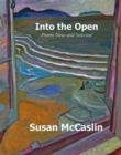 Into the Open : Poems New and Selected - Book