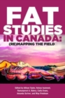 Fat Studies in Canada : (Re)Mapping the Field - Book