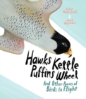 Hawks Kettle, Puffins Wheel : And Other Poems of Birds in Flight - Book