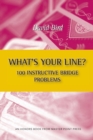 What's Your Line? 100 Instructive Bridge Problems - Book
