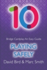 Bridge Cardplay : An Easy Guide - 10. Playing Safely - Book