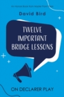 Twelve Important Bridge Lessons on Declarer Play - Book