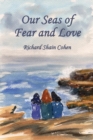 Our Seas of Fear and Love - Book