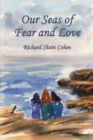 Our Seas of Fear and Love - eBook