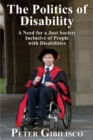 The Politics of Disability: A Need for a Just Society Inclusive of People with Disabilities - eBook