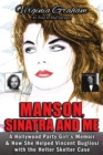 Manson, Sinatra and Me : A Hollywood Party Girl's Memoir and How She Helped Vincent Bugliosi with the Helter Skelter Case - Book