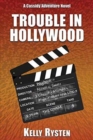 Trouble in Hollywood : A Cassidy Adventure Novel - Book
