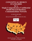 Conceptual Design Standards for a Single Comprehensive Confidential Health Record Database Communications Network - Book
