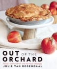 Out of the Orchard : Recipes for Fresh Fruit from the Sunny Okanagan - Book
