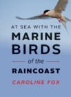 At Sea With the Marine Birds of the Raincoast - Book