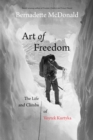 Art of Freedom : The Life and Climbs of Voytek Kurtyka - Book