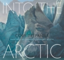 Into the Arctic : Paintings of Canada's Changing North - Book