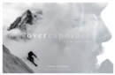 Overexposure : A Story About a Skier - Book