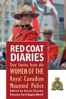 Red Coat Diaries Volume II Volume 2 : More True Stories from the Royal Canadian Mounted Police - Book
