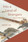 Into a Land of Strangers : Documentary Poems - Book