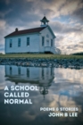 A School Called Normal : Poems & Stories - Book