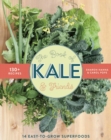 The Book of Kale and Friends : 14 Easy-to-Grow Superfoods with 130+ Recipes - Book