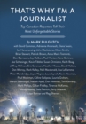 That's Why I'm a Journalist : Top Canadian Reporters Tell Their Most Unforgettable Stories - eBook