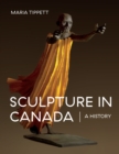 Sculpture in Canada : A History - Book
