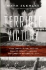 Terrible Victory: First Canadian Army and the Scheldt Estuary Campaign: September 13 - November 6, 1944 - Book