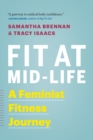 Fit at Mid-Life : A Feminist Fitness Journey - Book