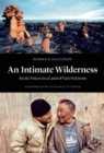 An Intimate Wilderness : Arctic Voices in a Land of Vast Horizons - Book