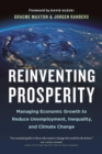 Reinventing Prosperity : Managing Economic Growth to Reduce Unemployment, Inequality and Climate Change - Book