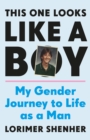 This One Looks Like a Boy : My Gender Journey to Life as a Man - eBook